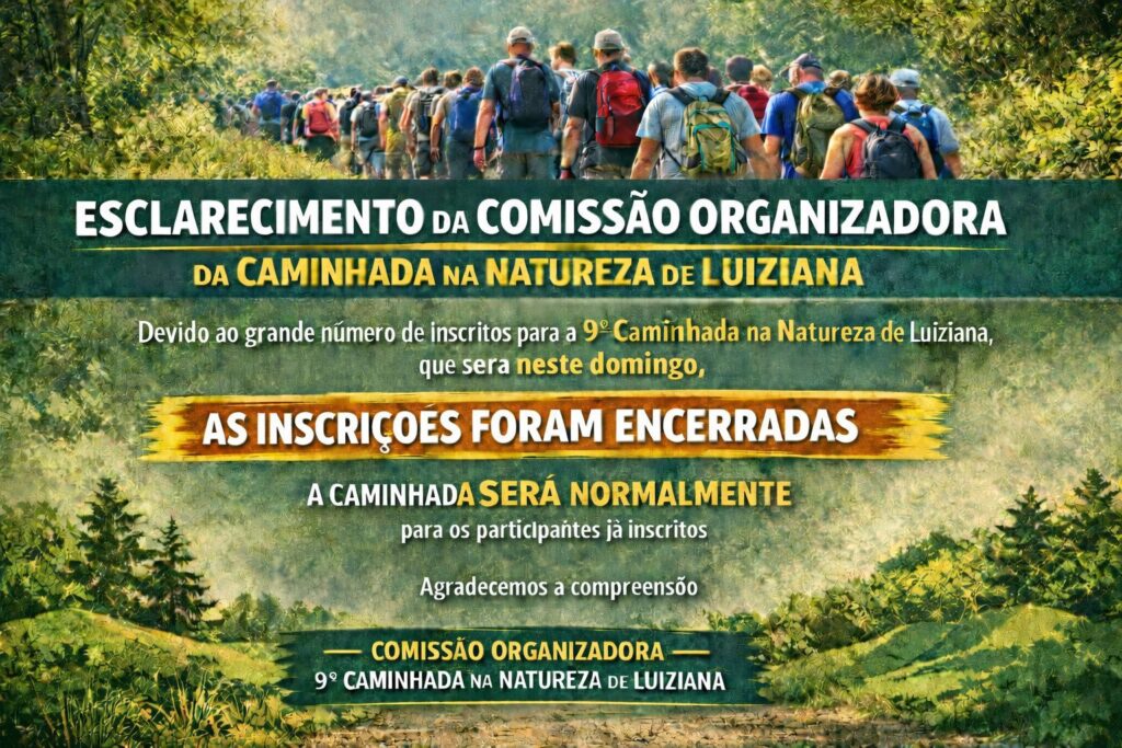 ESCLARECIMENTO DA COMISSÃO ORGANIZADORA DA CAMINHADA NA NATUREZA DE LUIZIANA
